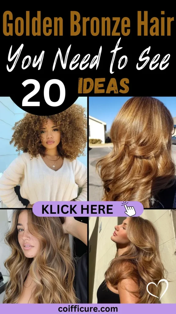 Pinterest pin titled “Golden Bronze Hair You Need to See – 20 Ideas” featuring four radiant hairstyles in warm golden bronze tones. Styles include bouncy curls, soft waves, and voluminous layers, ideal for glowing, sun-kissed looks. Text design combines bold gold and white fonts on a black background, with a lavender “KLICK HERE” button and heart icon. Perfect for hair color inspiration with a luxurious, summery vibe. Website coifficure.com is featured at the bottom.
