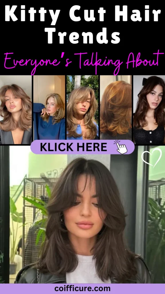 Kitty Cut Hair Trends Everyone's Talking About! A Pinterest pin showcasing chic layered hairstyles with soft, voluminous waves. Bold white text highlights the title, paired with handwritten pink accents for a playful, modern vibe. A lavender 'KLICK HERE' button invites engagement, while coifficure.com branding ensures credibility. Features multiple hairstyle examples in natural and indoor lighting, complemented by greenery for a fresh and stylish aesthetic