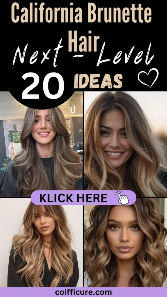 Pin titled 'California Brunette Hair Next-Level – 20 Ideas' with bold cream and white text on a black banner and heart icon. Collage highlights sophisticated brunette hairstyles, including soft curls, layered textures, and balayage accents. A lavender button labeled 'KLICK HERE' with a hand icon adds interactivity. Branding 'coifficure.com' is displayed at the bottom, offering chic brunette hair inspiration.