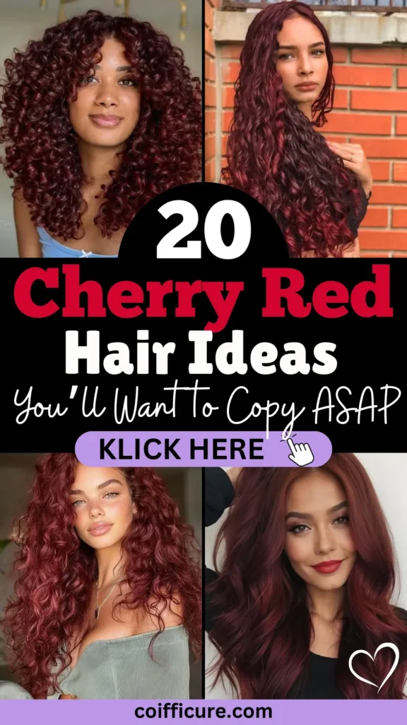 Bold Pinterest pin titled “20 Cherry Red Hair Ideas You’ll Want to Copy ASAP” featuring four rich, red hairstyles in shades of cherry and burgundy. Styles include natural curls, long waves, and voluminous textures. White, red, and lavender text pops on a black background with “KLICK HERE” button and heart doodle. Perfect for vibrant hair color inspiration. Website coifficure.com is displayed at the bottom.