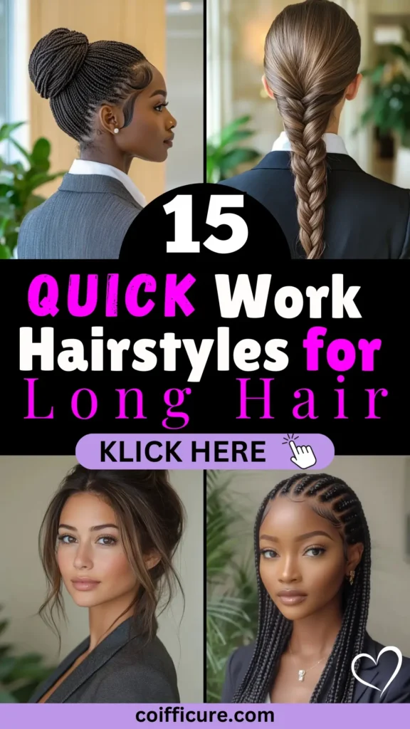 Pinterest graphic with five women wearing various quick work hairstyles including braids, buns, slicked-back ponytails, and messy updos. Bold text says “15 Quick Work Hairstyles for Long Hair” in vibrant pink and white fonts on black background. Features lavender “KLICK HERE” button and website coifficure.com. Theme is fast and functional yet stylish—ideal for busy women with long hair.
