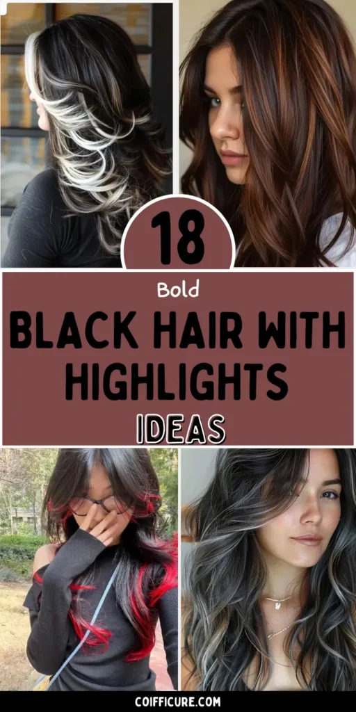 Image showcases 18 bold black hair with highlights ideas, featuring four women with black hair accentuated by striking highlight colors. The text “18 Bold Black Hair with Highlights Ideas” is shown in dark red and black tones. Styles include platinum face-framing streaks, deep red ends, and silver balayage. The theme highlights edgy, expressive, and modern color transformations for dark-haired individuals.