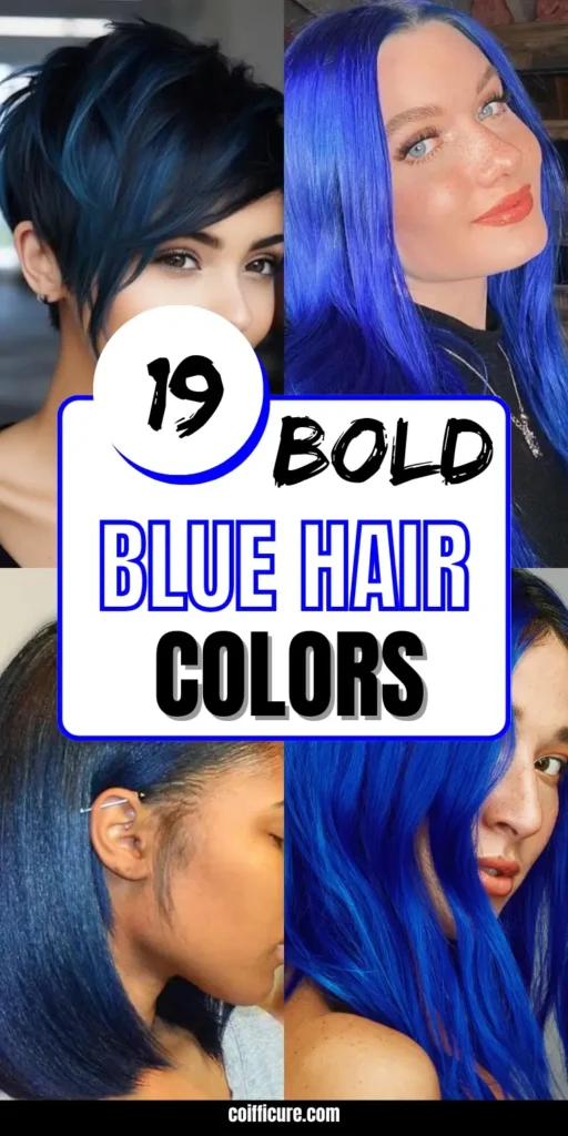Image showcases 19 bold blue hair color ideas with a high-contrast collage design. Features include electric blue long hair, deep navy pixie cut, vibrant cobalt bob, and bright blue waves. Text reads “19 Bold Blue Hair Colors” in dynamic black and blue fonts. The theme emphasizes edgy, eye-catching hair color transformations for adventurous individuals seeking to stand out.
